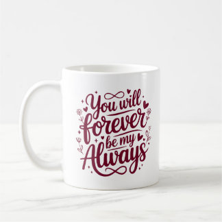 Du Kommer Alltid Att Vara Min Alltid – Romantisk K Kaffemugg