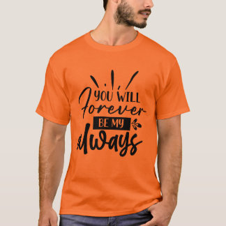 Du Kommer Alltid Att Vara Min Alltid Romantiska Pr T Shirt