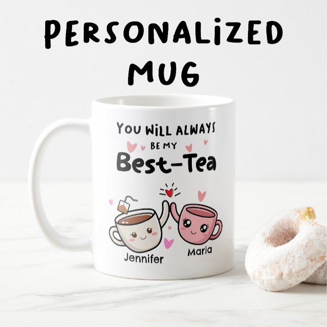 Du Kommer Alltid Att Vara Min Bästa-Te Kaffemugg (Skapare uppladdad)