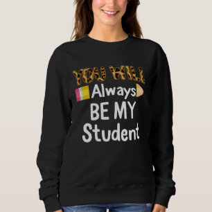 Du Kommer Alltid Att Vara Min Elev Glad Sista Skol T Shirt