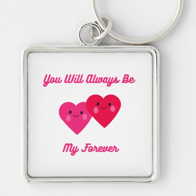 Du kommer alltid att vara min evighet fyrkantig silverfärgad nyckelring (Framsidan)