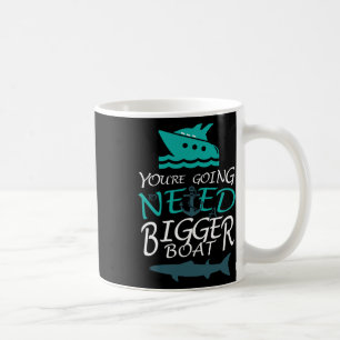 Du kommer att behöva en större båt Party Kaffemugg