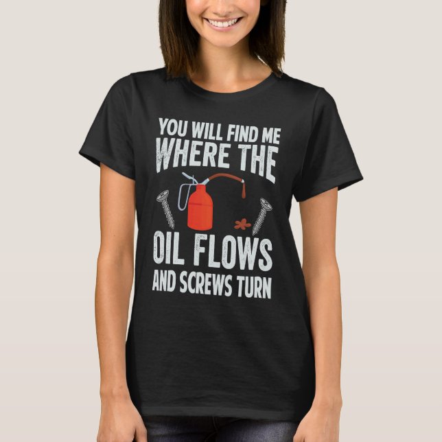 Du kommer att hitta mig där oljeflödena och besätt t shirt (Framsida)