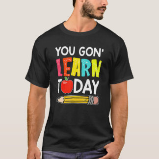 Du Kommer Att Lära Dig Idag Första Skoldagen Lärar T Shirt