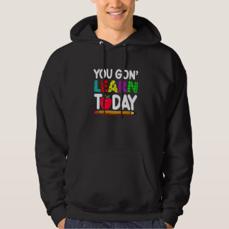 Du Kommer Att Lära Dig Idag Lärare Elev Tillbaka T Hoodie