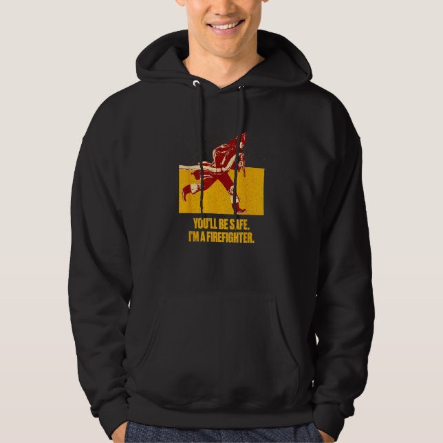 Du kommer att vara säker jag är en brandman brandk hoodie (Framsida)