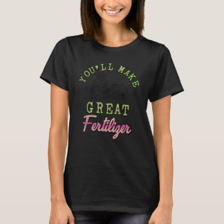 Du Kommer Bli Bra Gödsel Bonde T Shirt