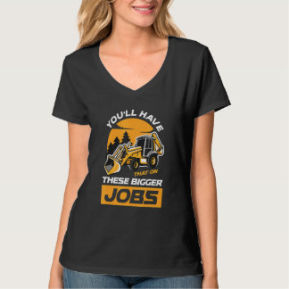 Du Kommer Ha Det På De Större Jobben Tee