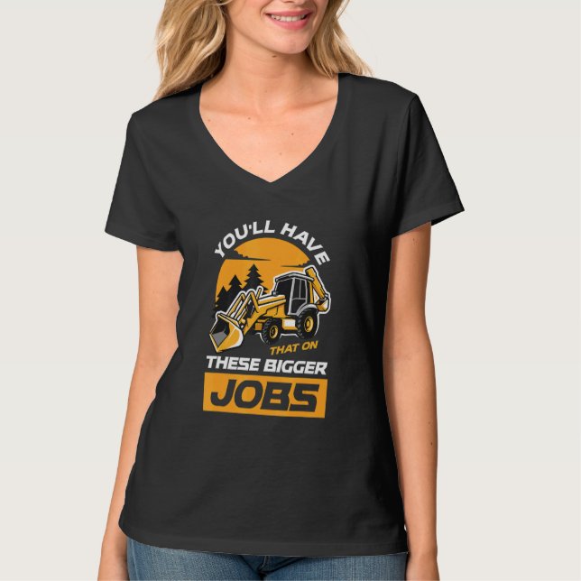 Du Kommer Ha Det På De Större Jobben Tee (Framsida)
