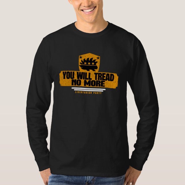 Du kommer inte att vandra mer  Libertarianer fören T Shirt (Framsida)