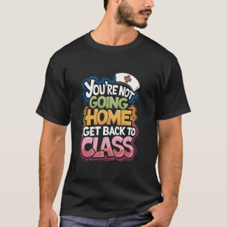 Du Kommer Inte Hem Gå Tillbaka Till Klassrummet, S T Shirt