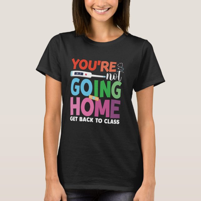 Du kommer inte hem och går tillbaka till klasssjuk t shirt (Framsida)