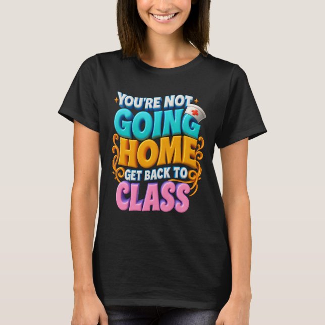 Du kommer inte hem till klassskolan nu t shirt (Framsida)