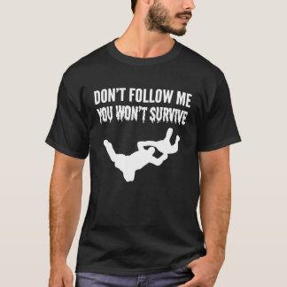 Du Kommer Inte Överleva Äventyrlig Person T Shirt
