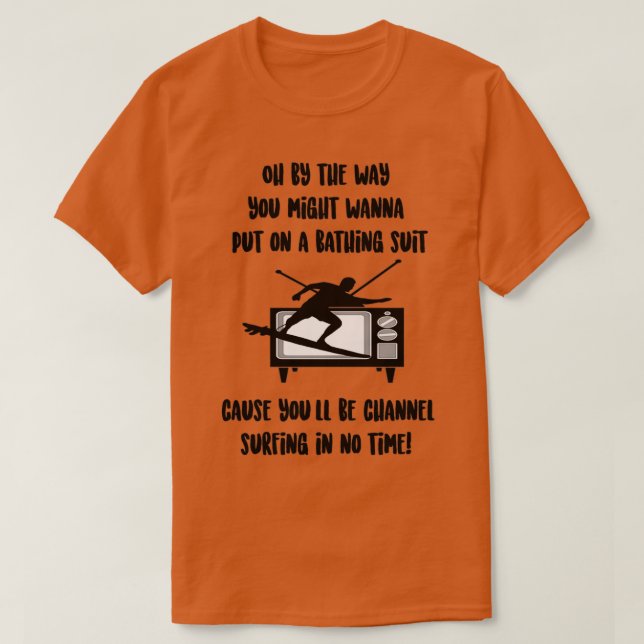 Du kommer snart att vara Chanel Surfing T Shirt (Design framsida)