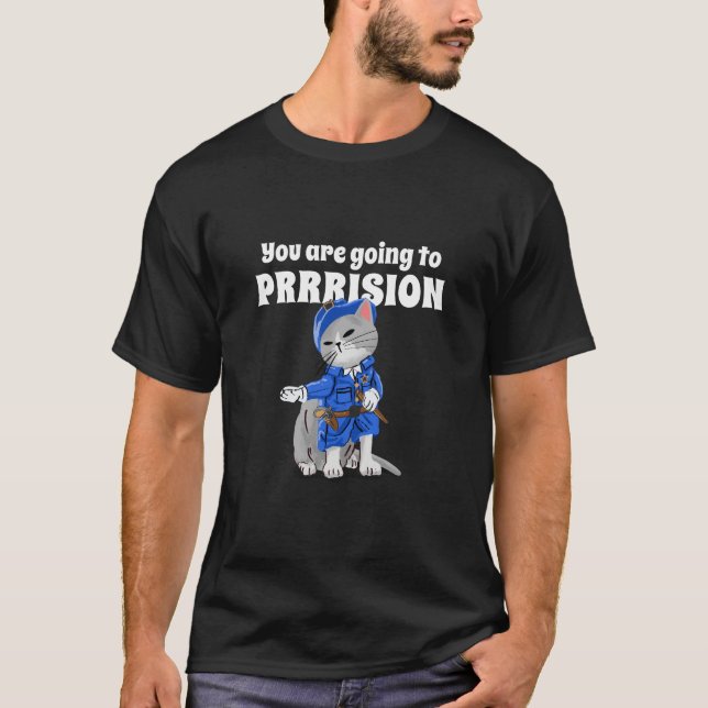 Du kommer till fängelset Funny Cat Police T-Shirt (Framsida)