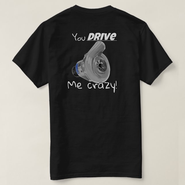 Du kör mig Crazy T Shirt (Design baksida)
