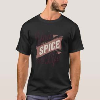 Du kryddar mitt liv Roligt mat skämt, Kryddig kärl T Shirt