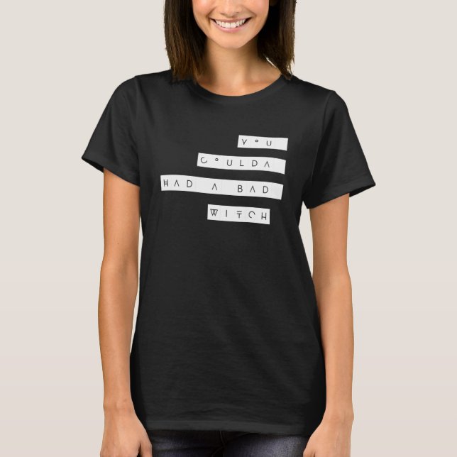 Du kunde ha haft en dålig vinkling t shirt (Framsida)