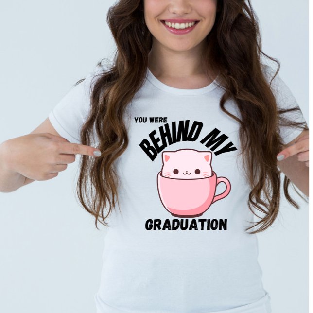 Du låg bakom min Studenten-katt T Shirt (Skapare uppladdad)