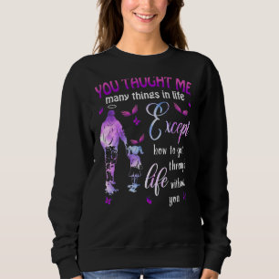 Du lärde mig många Sak i livet utom hur du ger T Shirt