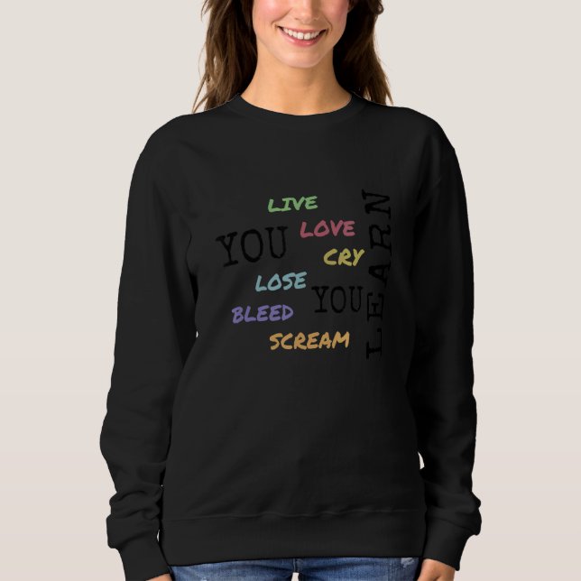 Du lever kärlek gråter förlorar blöder skriker du  t shirt (Framsida)