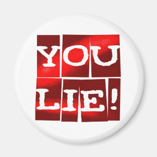 Du ljuger magnet