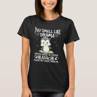 Du luktar drama och huvudvärk, gå din väg t shirt
