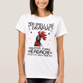 Du luktar drama och huvudvärk t shirt