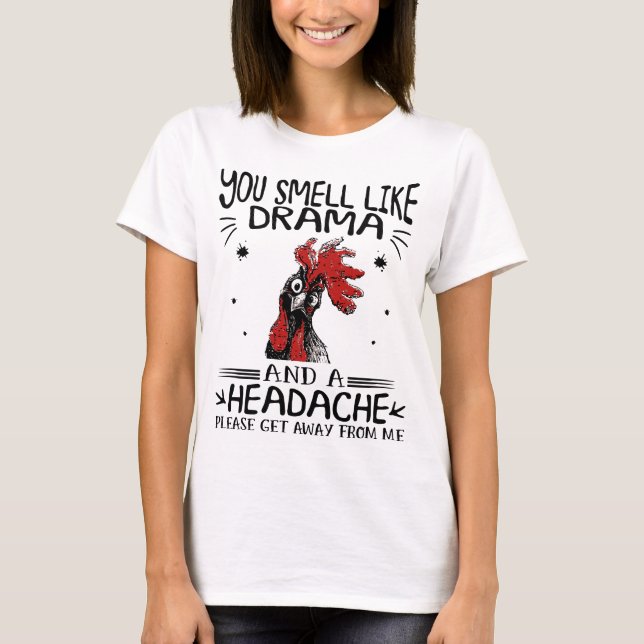 Du luktar drama och huvudvärk t shirt (Framsida)