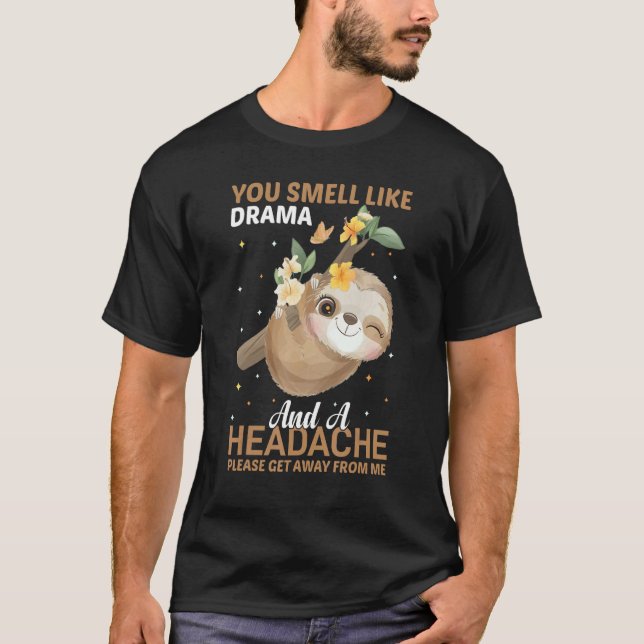 Du luktar som Drama och huvudvärk.. T Shirt (Framsida)