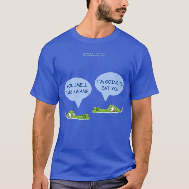 Du luktar träsk. Jag ska äta dig. T Shirt (Framsida)