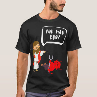 Du Mad Bro Jesus Djävulen Funny Christian T Shirt