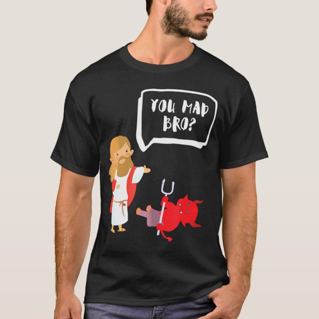 Du Mad Bro Jesus Djävulen Funny Christian T Shirt (Framsida)