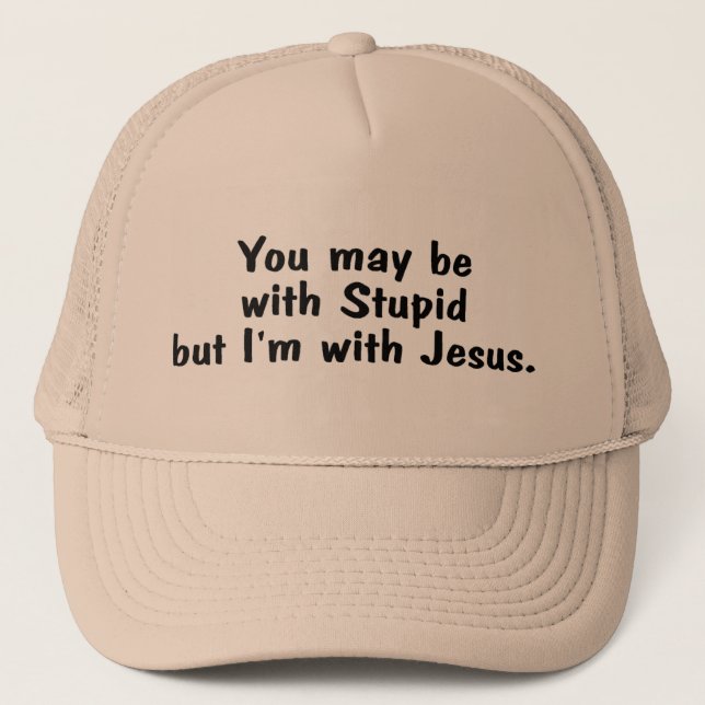 Du maj är med dumt men Im med Jesus Truckerkeps (Framsida)