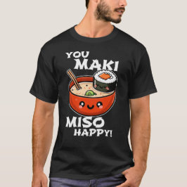 Du Maki Miso Lycklig - Funny Sushi Pun Design T Shirt