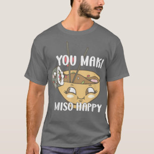 Du Maki Miso Lycklig japanska Noodles Sushi Älskar T Shirt