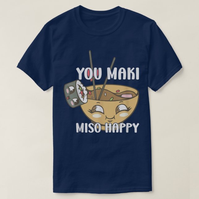 Du Maki Miso Lycklig japanska Noodles Sushi Älskar T Shirt (Design framsida)