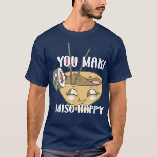 Du Maki Miso Lycklig japanska Noodles Sushi Älskar T Shirt