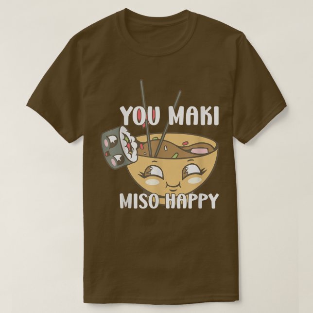 Du Maki Miso Lycklig japanska Noodles Sushi Älskar T Shirt (Design framsida)