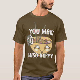 Du Maki Miso Lycklig japanska Noodles Sushi Älskar T Shirt