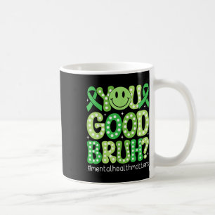 Du Mår Bra Bror Mental Hälsa Medvetenhet Stöd Grön Kaffemugg