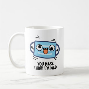 Du Mask Tänker Jag Är Galet Roligt Mask Puns Kaffemugg