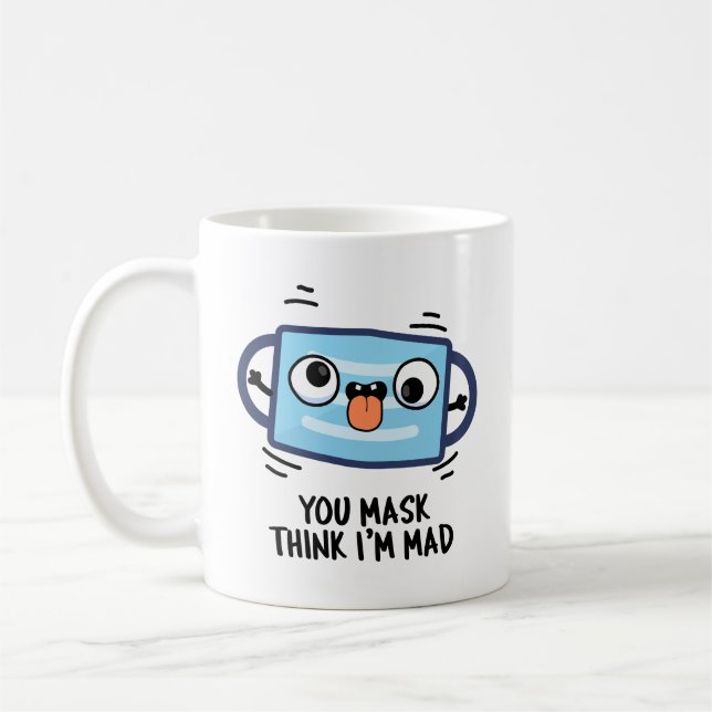 Du Mask Tänker Jag Är Galet Roligt Mask Puns  Kaffemugg (Vänster)