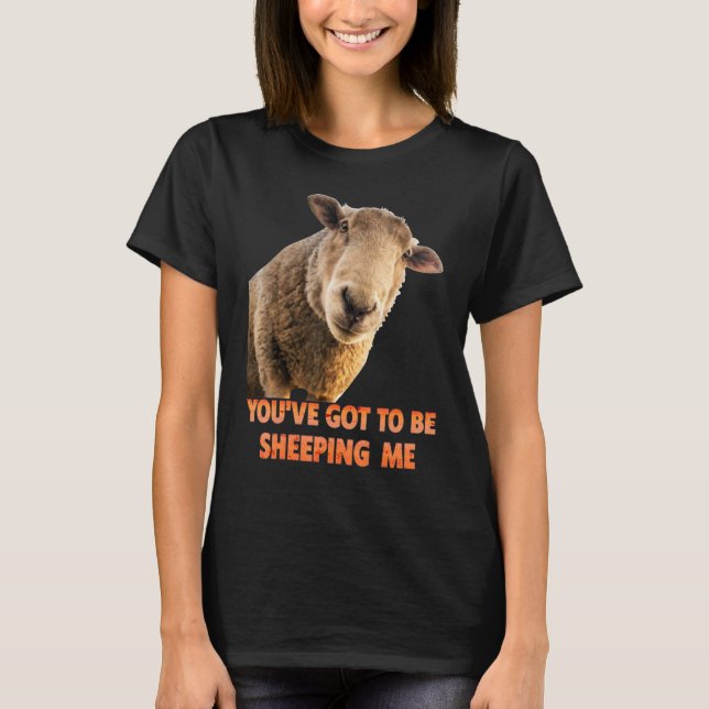 Du måste driva med mig  Får Lamm Djur T Shirt (Framsida)