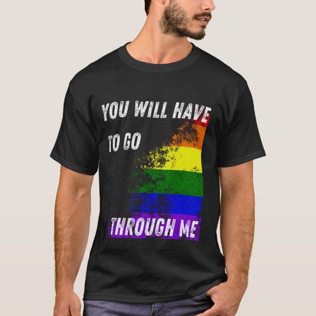 Du måste gå igenom mig LGBTQ Trans P T Shirt (Framsida)