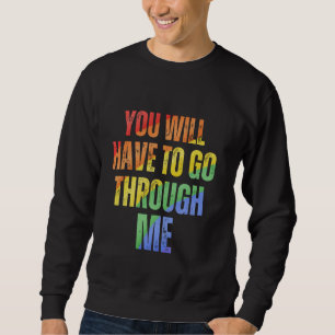 Du måste gå igenom mig Rainbow HGBTQ Trans Lång Ärmad Tröja