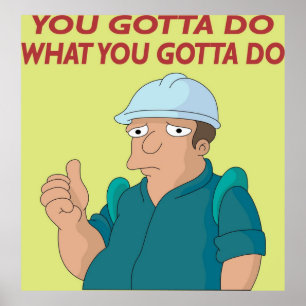 Du måste göra det du måste göra poster