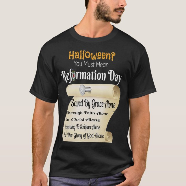 Du måste ha Elaket Reformation Day  T Shirt (Framsida)