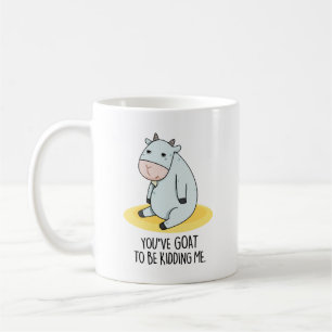Du måste hjälpa mig att hålla mig till goat Pun. Kaffemugg
